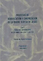 PROCESOS DE BEATIFICACIÓN Y CANONIZACIÓN DE LA MADRE TERESA DE JESÚS