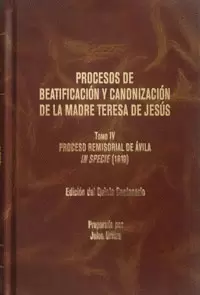 PROCESOS DE BEATIFICACIÓN Y CANONIZACIÓN DE LA MADRE TERESA DE JESSÚS