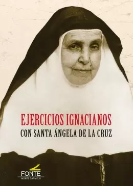 EJERCICIOS IGNACIANOS CON SANTA ÁNGELA DE  LA CRUZ