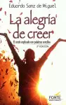ALEGRIA DE CREER,EL (EL CREDO EXPLICADO CON PALABRAS SENCIL