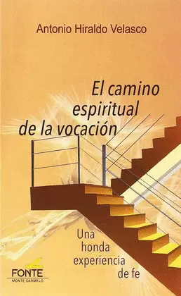 CAMINO ESPIRITUAL DE LA VOCACION, EL. UNA HONDA EXPERIENCIA