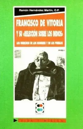 FRANCISCO DE VITORIA Y SU RELECCIÓN SOBRE LOS INDIOS: LOS DERECHOS DE LOS HOMBRE
