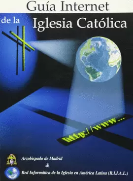 GUÍA INTERNET DE LA IGLESIA CATÓLICA GUÍA INTERNET DE LA IGLESIA CATÓLICA