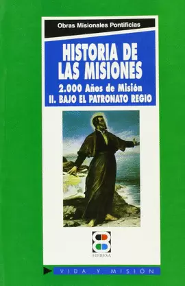HISTORIA DE LAS MISIONES II: 2000 AÑOS DE MISIÓN
