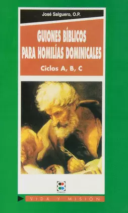 GUIONES BÍBLICOS PARA HOMILÍAS DOMINICALES: CICLOS A, B, C