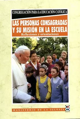 LAS PERSONAS CONSAGRADAS Y SU MISIÓN EN LA ESCUELA
