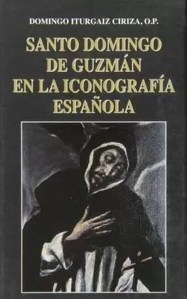 SANTO DOMINGO DE GUZMÁN EN LA ICONOGRAFÍA ESPAÑOLA