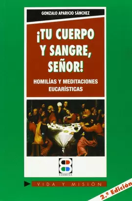 ¡TU CUERPO Y SANGRE, SEÑOR!