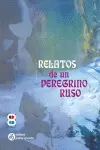 RELATOS DE UN PEREGRINO RUSO A SU PADRE ESPIRITUAL