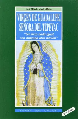 VIRGEN DE GUADALUPE, SEÑORA DEL TEPEYAC