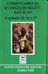 COMENTARIO AL EVANGELIO SEGÚN SAN JUAN. CAP 15,16 Y 17 COMENTARIO AL EVANGELIO SEGÚN SAN JUAN. CAP 15,16 Y 17
