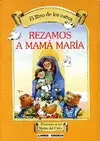 EL LIBRO DE LOS OSITOS. REZAMOS A MAMA MARIA