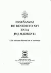 ENSEÑANZAS DE BENEDICTO XVI EN LA JMJ MADRID'11