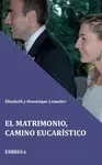 EL MATRIMONIO, CAMINO EUCARÍSTICO