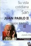 SU VIDA COTIDIANA. JUAN PABLO II