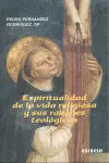 ESPIRITUALIDAD DE LA VIDA RELIGIOSA Y SUS RAZONEZ TEOLÓGICAS