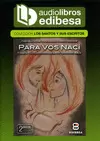 PARA VOS NACÍ. AUDIOLIBROS EDIBESA