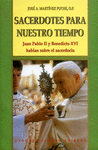 SACERDOTES PARA NUESTRO TIEMPO. JUAN PABLO II Y BENEDICTO V