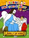 JESÚS Y LOS NIÑOS. LA BIBLIA, EL LIBRO PARA COLOREAR. 7N
