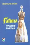 FATIMA, HISTORIA SECRETO MENSAJE