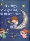 EL ÁNGEL DE LA GUARDA, MI MEJOR AMIGO
