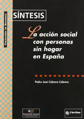 LA ACCIÓN SOCIAL CON PERSONAS SIN HOGAR EN ESPAÑA (SÍNTESIS)