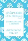 ¿QUÉ HAS HECHO CON TU HERMANO?. LA ESPERANZA NOS HABRE A LOS HERMANOS