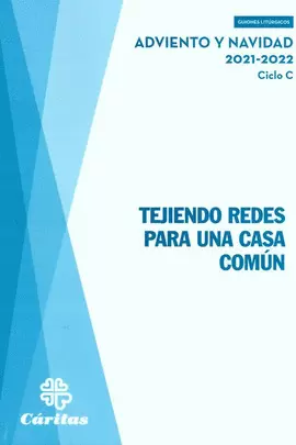 TEJIENDO REDES PARA UNA CASA COMÚN - ADVIENTO Y NAVIDAD 2021-2022