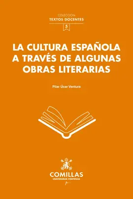 CULTURA ESPAÑOLA A TRAVES DE ALGUNAS OBRAS LITERARIAS CULTURA ESPAÑOLA A TRAVES DE ALGUNAS OBRAS LITERARIAS