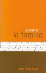 REPENSAR LA FAMILIA