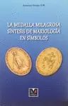MEDALLA MILAGROSA SÍNTESIS DE MARIOLOGÍA EN SÍMBOLOS, LA