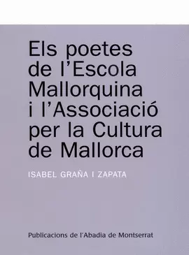 ELS POETES DE L'ESCOLA MALLORQUINA I L'ASSOCIACIÓ PER LA CULTURA DE MALLORCA