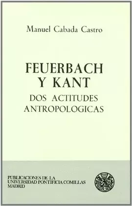 FEUERBACH Y KANT: DOS ACTITUDES ANTROPOLÓGICAS