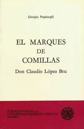 EL MARQUÉS DE COMILLAS DON CLAUDIO LÓPEZ BRU