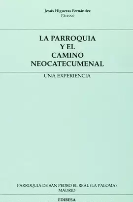 LA PARROQUIA Y EL CAMINO NEOCATECUMENAL LA PARROQUIA Y EL CAMINO NEOCATECUMENAL