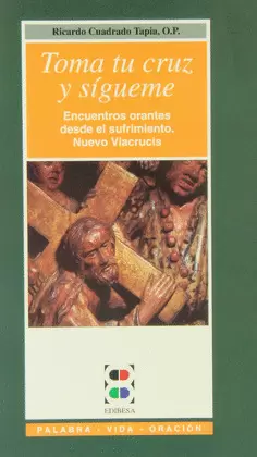 TOMA TU CRUZ Y SÍGUEME