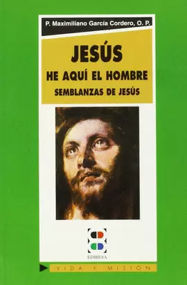 JESÚS, HE AQUÍ EL HOMBRE