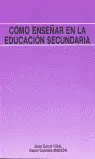 CÓMO ENSEÑAR EN LA EDUCACIÓN SECUNDARIA