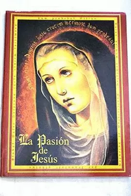LA PASIÓN DE JESÚS LA PASIÓN DE JESÚS