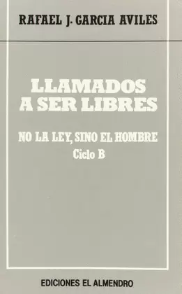 LLAMADOS A SER LIBRES. CICLO B
