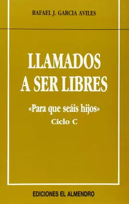 LLAMADOS A SER LIBRES. CICLO C