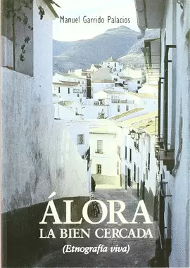 ÁLORA, LA BIEN CERCADA ÁLORA, LA BIEN CERCADA