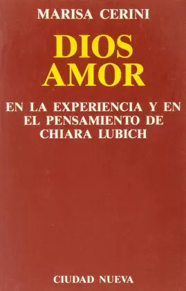 DIOS AMOR EN LA EXPERIENCIA Y EN EL PENSAMIENTO DE CHIARA LUBICH