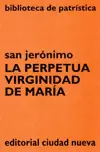 LA PERPETUA VIRGINIDAD DE MARÍA