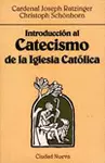 INTRODUCCIÓN AL CATECISMO DE LA IGLESIA CATÓLICA