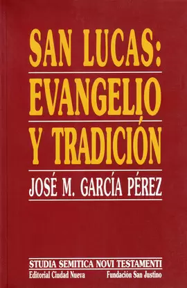 SAN LUCAS: EVANGELIO Y TRADICIÓN SAN LUCAS: EVANGELIO Y TRADICIÓN