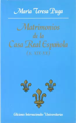 MATRIMONIOS DE LA CASA REAL ESPAÑOLA (S. XIX-XX) MATRIMONIOS DE LA CASA REAL ESPAÑOLA (S. XIX-XX)