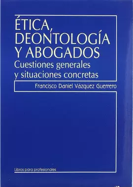 ÉTICA, DEONTOLOGÍA Y ABOGADOS