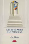 LOS DOCE PASOS A LA FELICIDAD