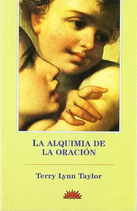 LA ALQUIMIA DE LA ORACIÓN